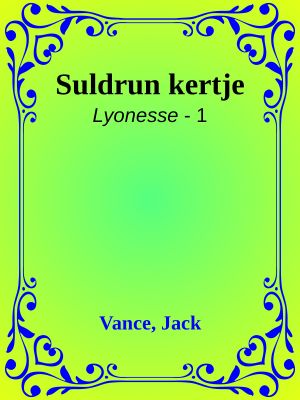 [Lyonesse 01] • Suldrun kertje